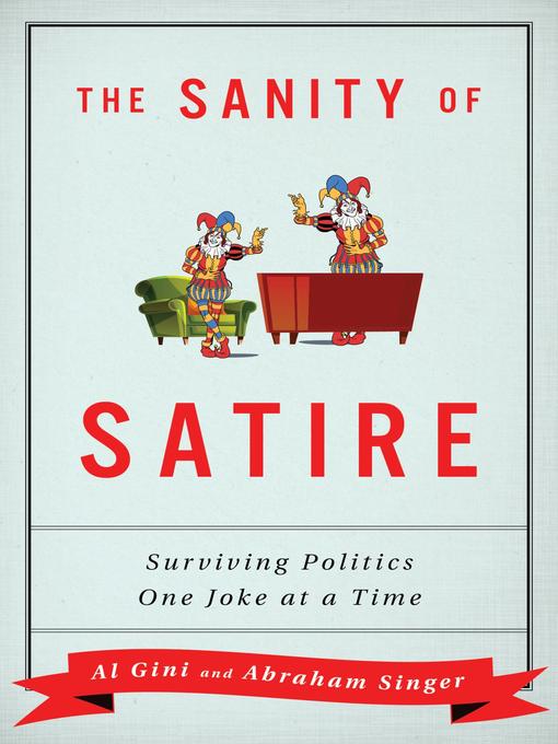 Title details for The Sanity of Satire by Al Gini - Available